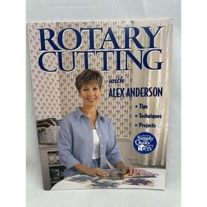 Alex Anderson Rotary Cutting Tips Techniques Book Quilts Patterns Projects